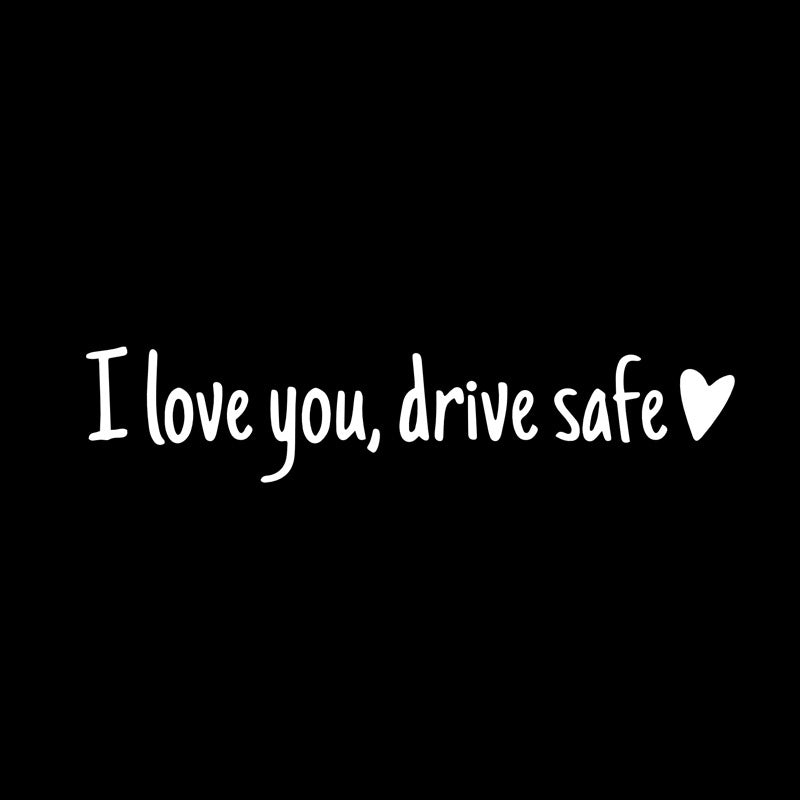 I Love You Drive Safe Mirror Decal